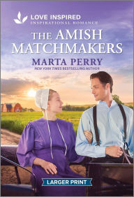 Title: The Amish Matchmakers: An Uplifting Inspirational Romance, Author: Marta Perry