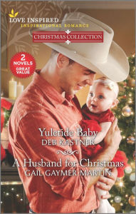 Electronics books free download pdf Yuletide Baby & A Husband for Christmas iBook PDF by Deb Kastner, Gail Gaymer Martin (English literature) 9781335284952