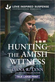 Title: Hunting the Amish Witness, Author: Dana R. Lynn