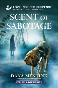 Title: Scent of Sabotage, Author: Dana Mentink