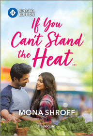 Title: If You Can't Stand the Heat..., Author: Mona Shroff