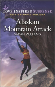 Good free ebooks download Alaskan Mountain Attack by Sarah Varland English version