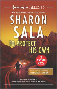 Title: To Protect His Own, Author: Sharon Sala