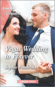 Title: Vegas Wedding to Forever, Author: Sophie Pembroke