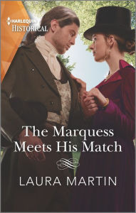 Title: The Marquess Meets His Match, Author: Laura Martin