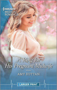 Title: A Ring for His Pregnant Midwife, Author: Amy Ruttan