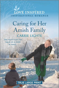 Title: Caring for Her Amish Family: An Uplifting Inspirational Romance, Author: Carrie Lighte