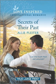 Title: Secrets of Their Past: An Uplifting Inspirational Romance, Author: Allie Pleiter
