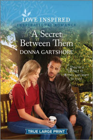 Title: A Secret Between Them: An Uplifting Inspirational Romance, Author: Donna Gartshore