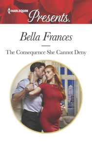 Title: The Consequence She Cannot Deny, Author: Bella Frances