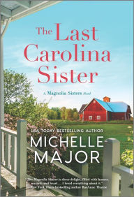 Title: The Last Carolina Sister: A Novel, Author: Michelle Major