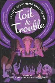 Free download books for kindle uk Toil & Trouble: 15 Tales of Women & Witchcraft by 