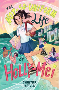 Amazon books kindle free downloads The Not-So-Uniform Life of Holly-Mei by Christina Matula