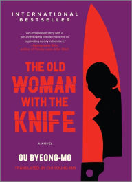 Title: The Old Woman with the Knife, Author: Gu Byeong-mo