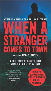 Free iphone audio books download When a Stranger Comes to Town: A Collection of Stories from Crime Fiction's Top Authors by Michael Koryta 9781335425812 FB2