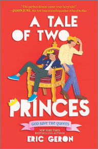 Textbooks in pdf format download A Tale of Two Princes 9781335425928 by Eric Geron, Eric Geron (English literature) MOBI DJVU iBook