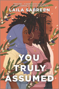 Title: You Truly Assumed, Author: Laila Sabreen