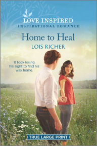 Title: Home to Heal, Author: Lois Richer