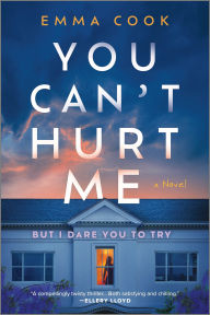 Title: You Can't Hurt Me: A Novel, Author: Emma Cook