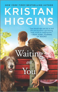 Title: Waiting On You, Author: Kristan Higgins