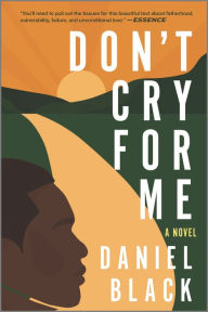 Title: Don't Cry for Me: A Novel, Author: Daniel Black