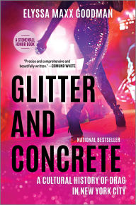 Glitter and Concrete: A Cultural History of Drag in New York City