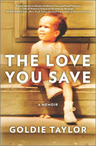 Ebook gratis download pdf italiano The Love You Save: A Memoir by Goldie Taylor, Goldie Taylor