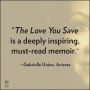 Alternative view 4 of The Love You Save: A Memoir