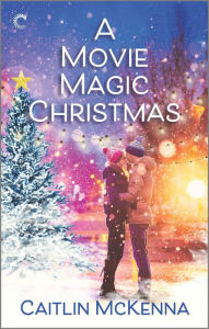 Free online books no download A Movie Magic Christmas in English 9781335452634 by Caitlin McKenna, Caitlin McKenna CHM