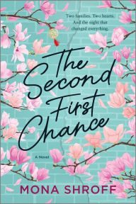 E-books free download italiano The Second First Chance: A Novel iBook RTF by Mona Shroff 9781335453464