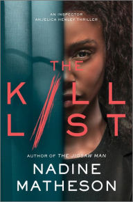 Title: The Kill List (Inspector Anjelica Henley Thriller #3), Author: Nadine Matheson