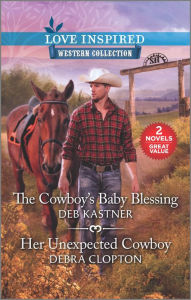 Free textbook downloads pdf The Cowboy's Baby Blessing & Her Unexpected Cowboy PDF (English literature) by Debra Clopton 9781335456151