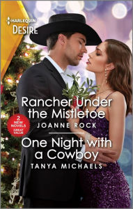 Title: Rancher Under the Mistletoe & One Night with a Cowboy, Author: Joanne Rock