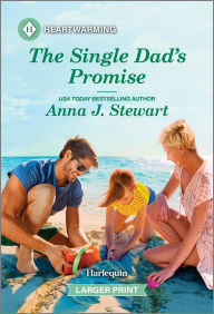 Title: The Single Dad's Promise: A Clean and Uplifting Romance, Author: Anna J. Stewart