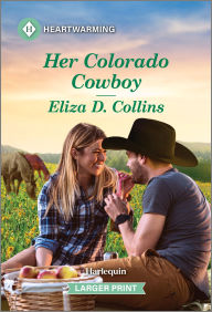 Title: Her Colorado Cowboy: A Clean and Uplifting Romance, Author: Eliza D. Collins
