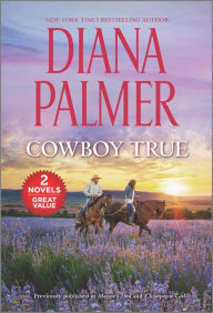 Title: Cowboy True: A 2-in-1 Collection, Author: Diana Palmer