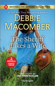 Download ebook from google The Sheriff Takes a Wife & The Soldier's Redemption: Two Heartfelt Romance Novels FB2 in English 9781335463562 by Debbie Macomber, Lee Tobin McClain