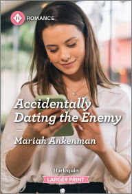 Title: Accidentally Dating the Enemy, Author: Mariah Ankenman