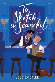 Title: To Sketch a Scandal, Author: Jess Everlee