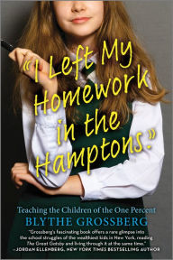 Ebooks to download to kindle I Left My Homework in the Hamptons: Teaching the Children of the One Percent 9781335475206  English version