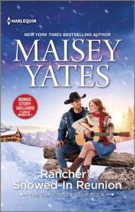Title: Rancher's Snowed-In Reunion & Claiming the Rancher's Heir, Author: Maisey Yates
