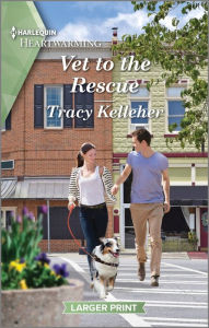 Title: Vet to the Rescue: A Clean and Uplifting Romance, Author: Tracy Kelleher