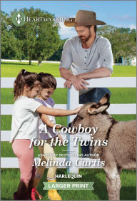Title: A Cowboy for the Twins: A Clean and Uplifting Romance, Author: Melinda Curtis