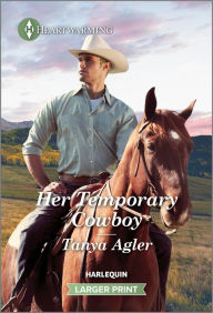 Title: Her Temporary Cowboy: A Clean and Uplifting Romance, Author: Tanya Agler