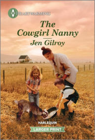 Title: The Cowgirl Nanny: A Clean and Uplifting Romance, Author: Jen Gilroy