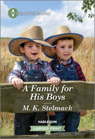 Title: A Family for His Boys: A Clean and Uplifting Romance, Author: M. K. Stelmack