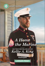 Title: A Home for the Marine: A Clean and Uplifting Romance, Author: Kellie A. King