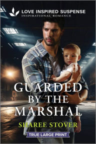 Title: Guarded by the Marshal, Author: Sharee Stover