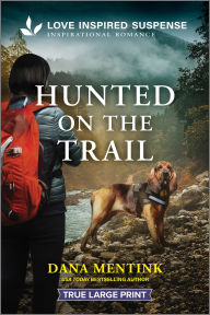 Title: Hunted on the Trail, Author: Dana Mentink