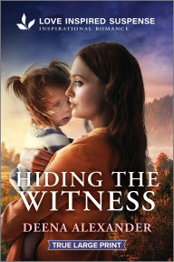 Title: Hiding the Witness, Author: Deena Alexander